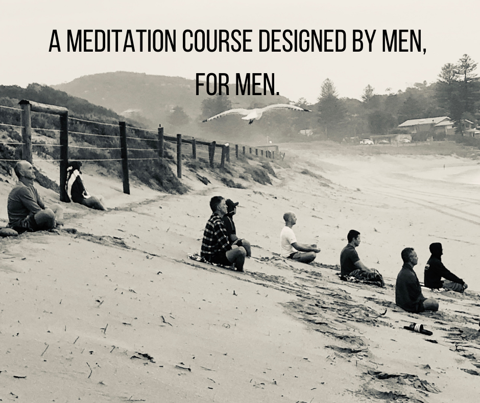 Meditation for Men Courses - Northern Beaches and NOW online! 