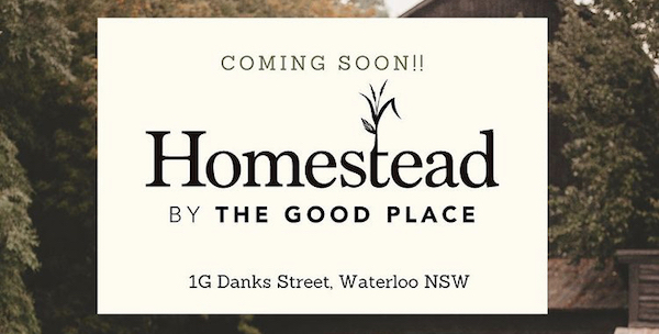 New farm-to-table restaurant Homestead by The Good Place opening in Sydney