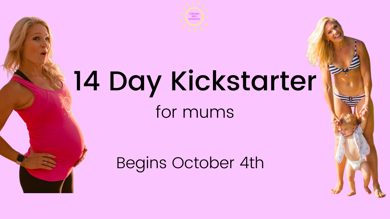 Hurry! 14 Day Kickstarter for Busy Mums! Home Fitness and Food