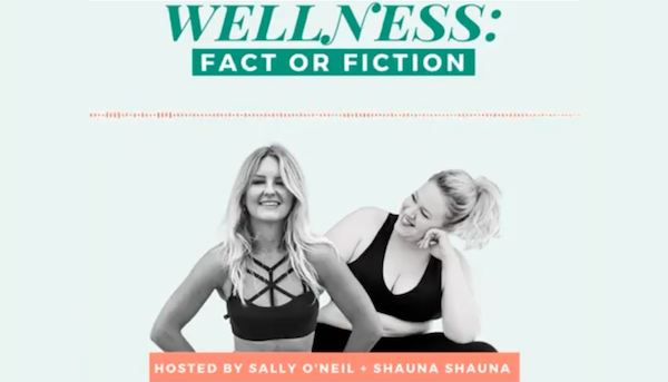'Wellness Fact or Fiction' the podcast hosted by Sally O'Neil and Shauna Ryan has launched
