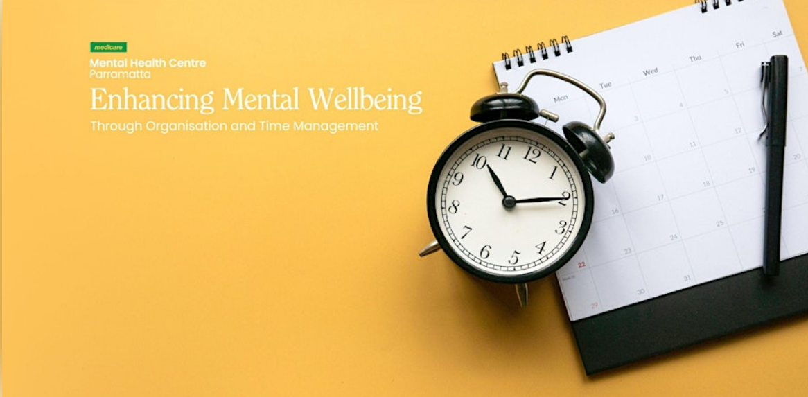 Enhancing Mental Wellbeing Through Organisation & Time Management