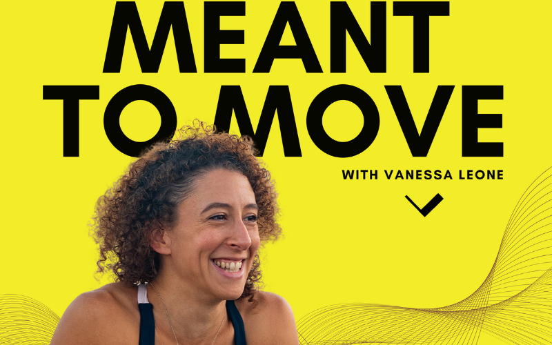 New Health & Wellness Podcast Must Listen - Meant to Move