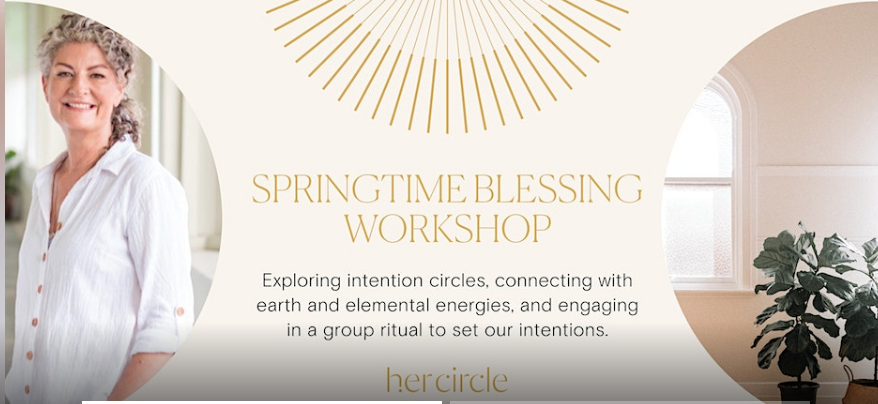 Springtime Blessing Circle Workshop