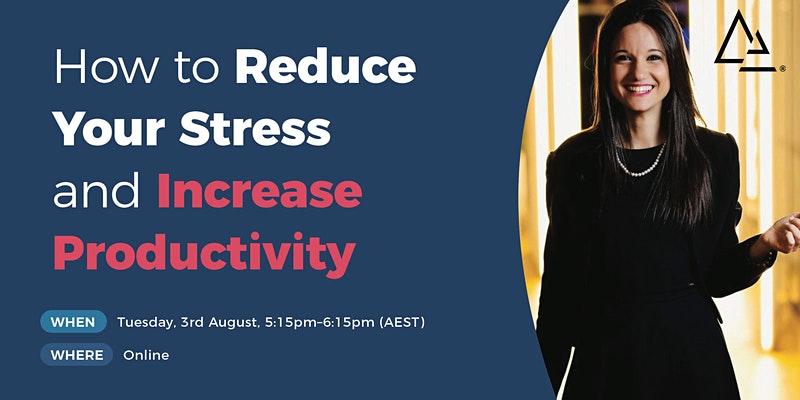 How to Reduce your Stress and Increase Productivity