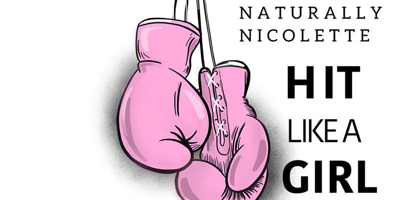 Hit Like A Girl X Naturally Nicolette 