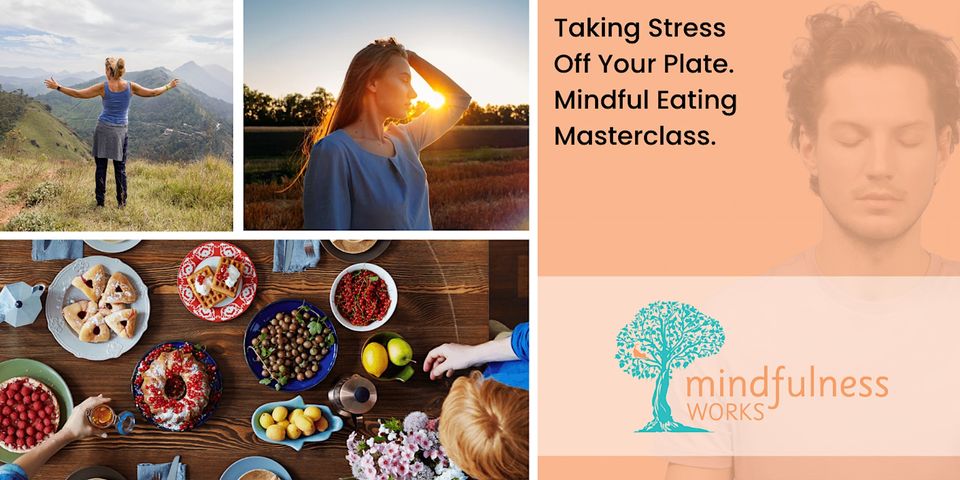Taking Stress Off Your Plate - Mindful Eating Masterclass