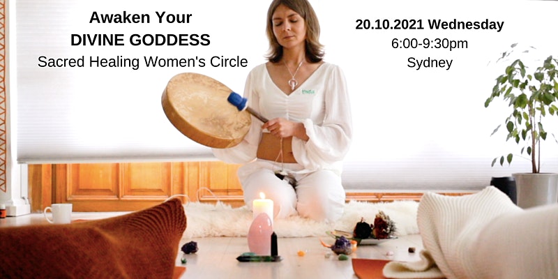 Awaken your Divine Goddess - Sacred Women's Healing Circle