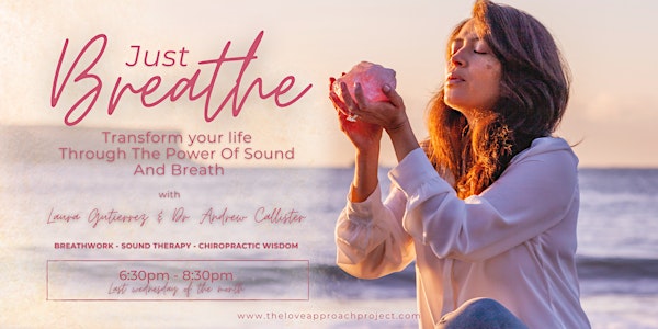 Just Breathe - Transform your Life Through The Power Of Sound And Breath