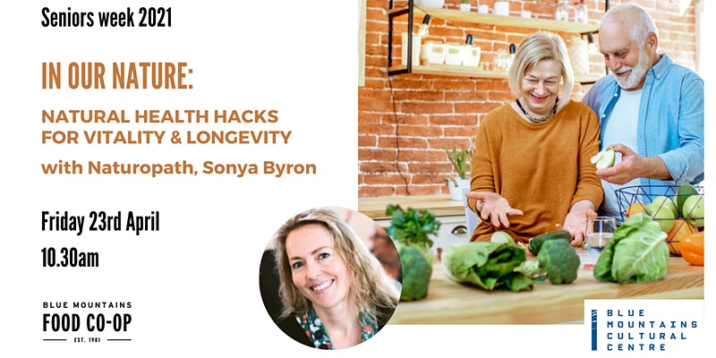 Seniors Week 2021: Natural health hacks for vitality & longevity