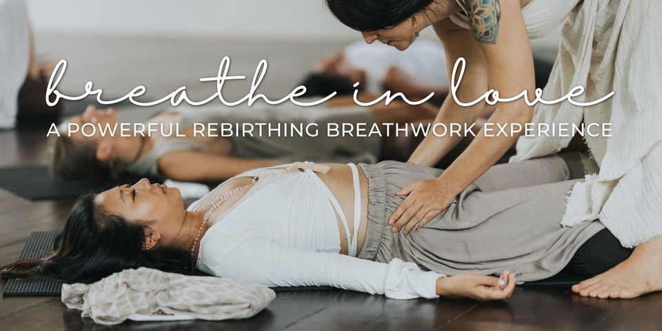 Breathe In Love: A Rebirthing Breathwork Experience with Karina Kalilah