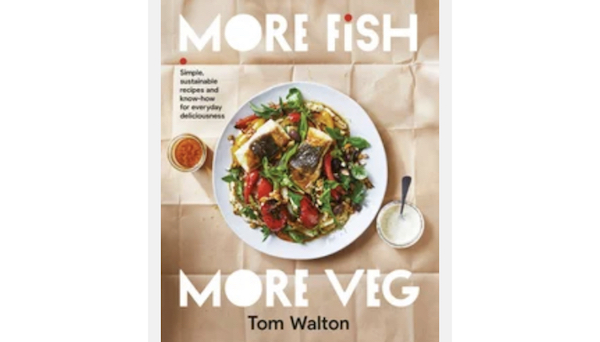Healthy Chef Tom Walton releases new cookbook ‘More Fish, More Veg’ Image