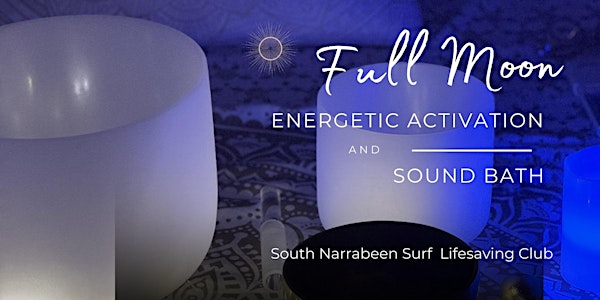 FULL MOON Energetic Activation and Sound Bath