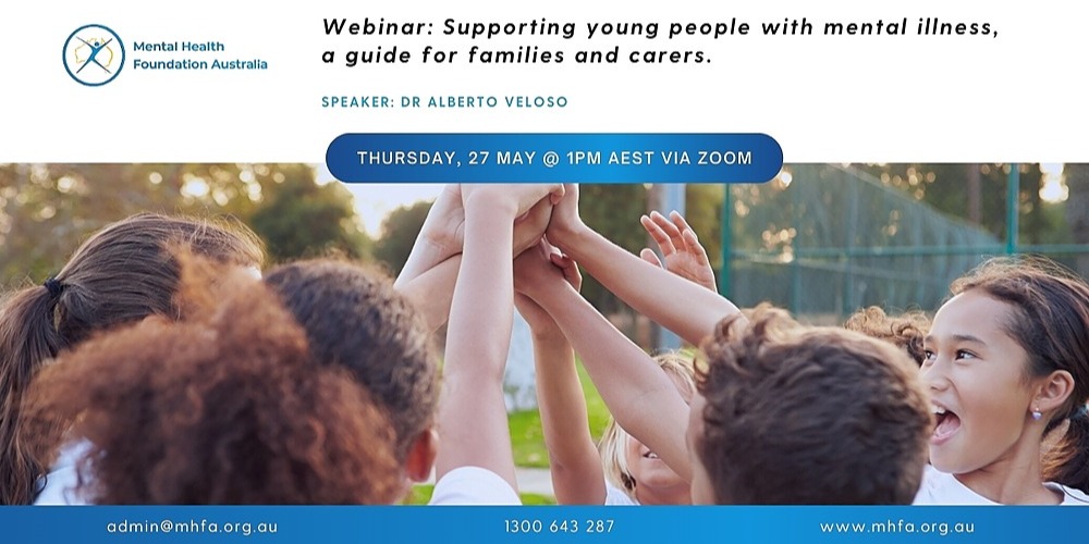 Webinar: Supporting Young People with mental illness, a guide for families and carers
