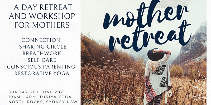 Mothers Retreat: Rest, Connect, Grow - a day retreat for mother’s | Sydney